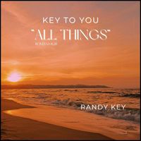 Randy Key - Key to You - All Things