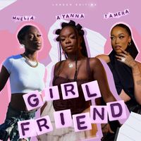 Äyanna, Mnelia & Tamera - Girlfriend (London Edition)