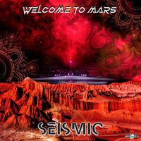 Seismic - Welcome To Mars