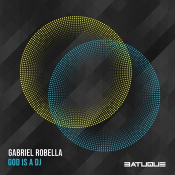 Gabriel Robella - God Is a DJ