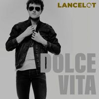 Lancelot - Dolce Vita
