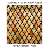 Arthur Dobrucki - Morning at Erdington Abbey (Radio Edit)
