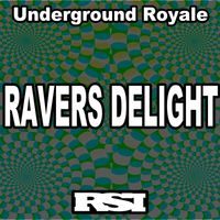 Underground Royale - Ravers Delight