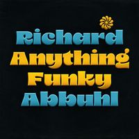 Richard Abbuhl - Anything Funky