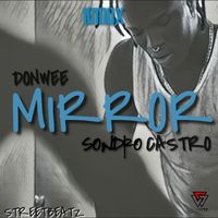 SONDRO CASTRO - Mirror (feat. DONWEE) (Explicit)