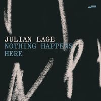 Julian Lage - Nothing Happens Here