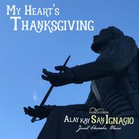 Musica Chiesa - My Heart's Thanksgiving (Alay Kay San Ignacio Jesuit Chamber Music) (Instrumental)