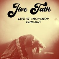 Jive Talk - Live at Chop Shop Chicago