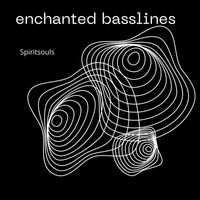 Spiritsouls - Enchanted Basslines