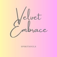Spiritsouls - Velvet Embrace