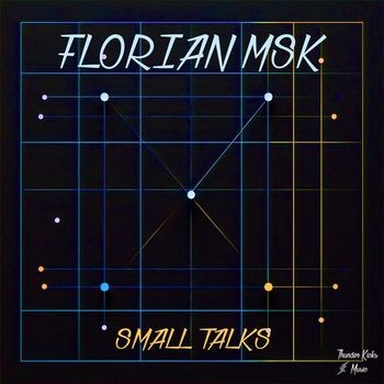 FLORIAN MSK - Small Talks