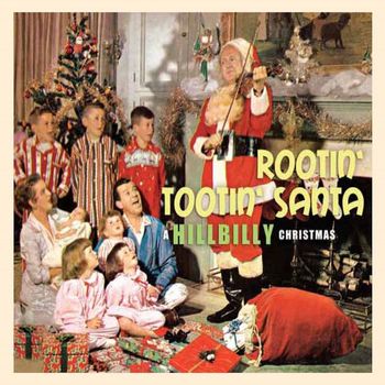 Various Artists - Rootin' Tootin' Santa - A Hillbilly Christmas