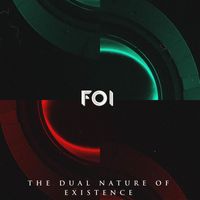 Foi - The Dual Nature of Existence