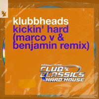 Klubbheads - Kickin' Hard (Marco V & Benjamin Remix)