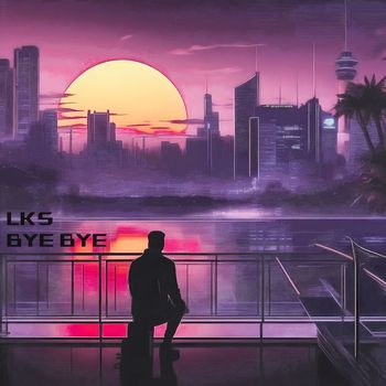 LKS - Bye Bye
