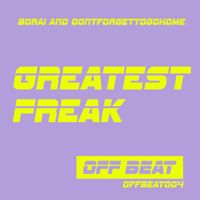 Borai & dontforgettogohome - Greatest Freak