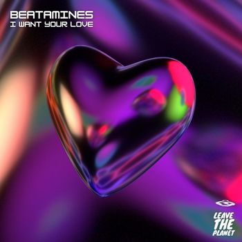 Beatamines - I Want Your Love