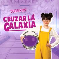 Dubbi Kids - Cruzar la Galaxia