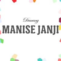Danang - Manise Janji
