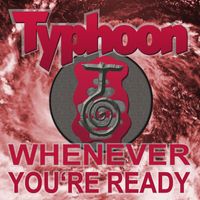 Typhoon - Whenever You're Ready