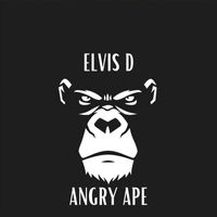 Elvis D - Angry Ape