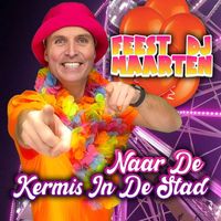 Feest DJ Maarten - Naar De Kermis In De Stad