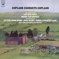 Aaron Copland - Copland Conducts Copland: The Red Pony & Music for Movies & Letter from Home