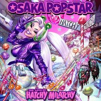 Osaka Popstar - The Land Of Hatchy Milatchy