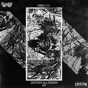 CREATION - Destroy All Riddim