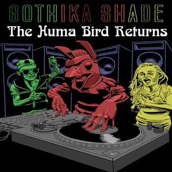 Gothika Shade - The Huma Bird Returns