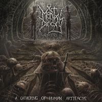 Mortal Decay - A Gathering Of Human Artifacts (Explicit)