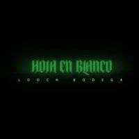 Looch Bodega - Hoja en Blanco (Original [Explicit])