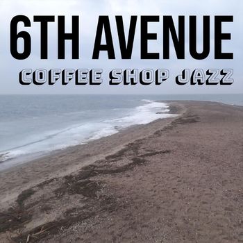Coffee Shop Jazz - 6th Avenue