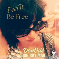 Don Ray Mad - Feel It Be Free (Original Mix)