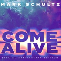 Mark Schultz - Come Alive