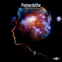Psynecdoche - Blooming Undergrowth