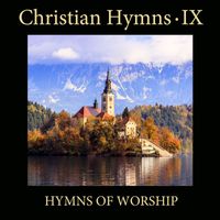 Musica Sacra - Christian Hymns IX: Hymns of Worship