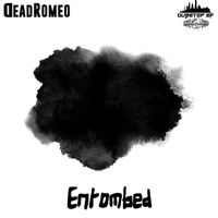 DeadRomeo - Entombed