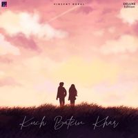 Vincent Boral - Kuch Batein Khar (Deluxe Edition)