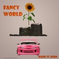 Mark St. John - Fancy World