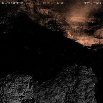 Black Asteroid - Ashes and Dust