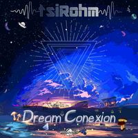 TsiRohm - Dream Conexion