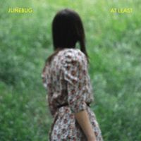 Junebug - At Least