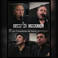 Los Trovadores Del Norte - Amor de carnaval