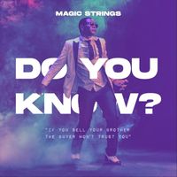 Magic Strings - Do You Know?