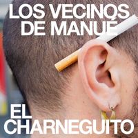 Los vecinos de Manué - El Charneguito (Directo)