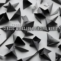 Tsode - Classic Works for a Peaceful World