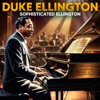 Duke Ellington - Sophisticated Ellington