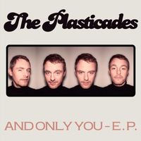 The Plasticades - And Only You (Explicit)