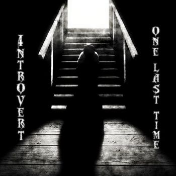 Introvert - One Last Time